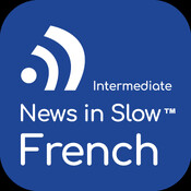 News In Slow French #745- Intermediate French Weekly Program
