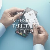 113.- No uses tu tarjeta de debito