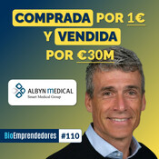 COMPRADA por 1€ y VENDIDA por €30M | El caso Albyn Medical con Luis Collantes | #110