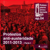 Ep.4: Protestos anti-austeridade 2011-2013