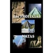Las Profecías Mayas
