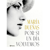 María Dueñas: Por si un día volvemos