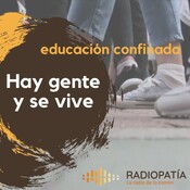 Hay gente y se vive, 2: Educación confinada