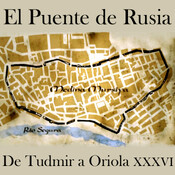 El Puente de Rusia 55. De Tudmir a Oriola 36