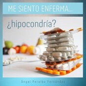 Me siento enferma!! ¿y si fueras hipocondríaca?