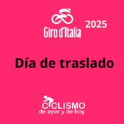 Giro de Italia 2025 - Día de traslado - Ciclismo de Ayer y de Hoy