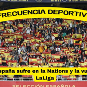 España sufre en la Nations y la vuelta de LaLiga