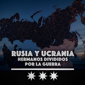 Rusia y Ucrania: hermanos divididos por la guerra