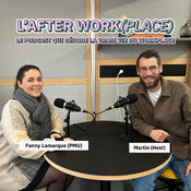 #30 - Bureau vs lieu de vie - Pourquoi le workplace doit devenir un aimant à énergie avec Fanny Lamarque de PMU