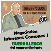 Negociación por Intereses comunes, capacidad para los GUERRILLEROS del emprendimiento