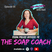 From Police Officer to The Soap Coach | Rad-ventures with Keri | Episode Five | Entrepreneurial Journeys