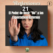 Episodio #354 Reflexion 21 El Poder de Decir “No” a las Expectativas Externas