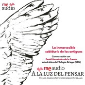 A la luz del pensar - La inmarcesible sabiduría de los antiguos