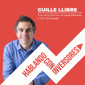 EP.#11 "Hablando con Guille Llibre" de Lanai Partners
