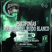 Academia de los nocturnos 4x28: Psicofonías, Más Allá del ruido blanco