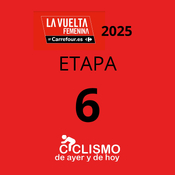 Vuelta a España Femenina 2025 - Etapa 6 - Ciclismo de Ayer y de Hoy