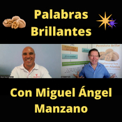 PALABRAS BRILLANTES con Miguel Ángel Manzano