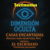 Testimonios en Dimensión Oculta: "Casas Encantadas. Susurros del Más allá"