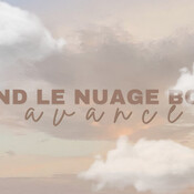 Quand le nuage bouge, avance