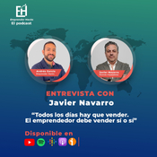 Las Claves Secretas para el Éxito en los Negocios con Javier Navarro