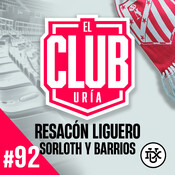 Resaca Liguera, Barrios y Sorloth | Club Uría #92