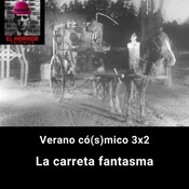 Verano có(s)mico 3X2: La carreta fantasma