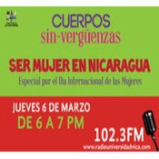 Ser mujer en Nicaragua, especial por el día Internacional de las Mujeres