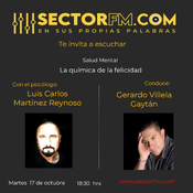 Salud Mental con Luis Carlos Martínez La Química de la Felicidad 17-10-23