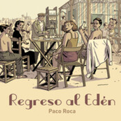 El regreso al Edén-La obra más intimista de Paco Roca y las dificultades de las madres solteras en el pasado