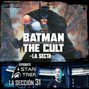 LODE 11x42 – BATMAN The Cult (La Secta), Expediente STAR TREK: La Sección 31