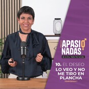 10. EL DESEO: LO VEO Y NO ME TIRO EN PLANCHA