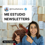 Impacto de las NEWSLETTERS en tu trabajo | Así lo hace Chus Naharro [Experta en Newsletters]