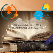 DÍA MUNDIAL DEL LIBRO Relato sobre Miguel de Cervantes