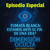 Episodio Especial de Dimensión Oculta: "Fumata Blanca: El Papa Francisco y las Profecías del Fin"