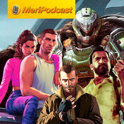 MeriPodcast 18x31 | ¿Es GTA 6 bueno para la industria? Remaster de GTA 4 y análisis DOOM The Dark Ages