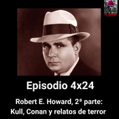 EHC 4X24: Robert E. Howard, 2ª parte: Conan, Kull y relatos de terror