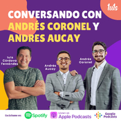 Ep 19: Conversando con Andrés Coronel y Andrés Aucay