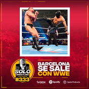 SWRS 333: Barcelona se sale con WWE