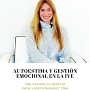 Ep. 4: Autoestima y gestión emocional en la IVE, con Vanessa Baumart