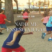 118.- Nadie me enseñó a jugar