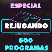 Rejugando Especial 500 Programas TODO SOBRE REJUGANDO