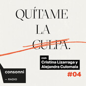 Quítame la culpa #04: La que lo deja