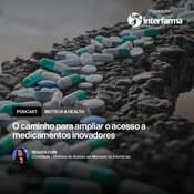 O caminho para ampliar o acesso a medicamentos inovadores
