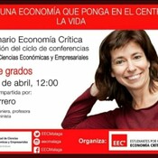 HACIA UNA ECONOMÍA QUE PONGA EN EL CENTRO LA VIDA : ¿Negocio o Necesidades? (Conf. Yayo Herrero, en Málaga)