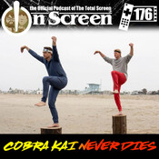 OnScreen Episode 176 - Cobra Kai Never Dies