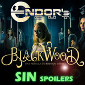 BLACKWOOD reseña SIN spoilers - ENDOR´s CUT -Archivo Ligero-