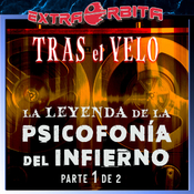 TRAS EL VELO: La Leyenda de la PSICOFONÍA DEL INFIERNO parte 1 (febrero 2022)
