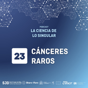 Cánceres raros | La Ciencia de lo Singular