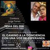 El Camino A La Conciencia Con Una Voz De Esperanza 16 De Abril 2025