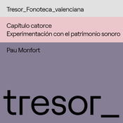 Capítulo 14: experimentación con el patrimonio sonoro